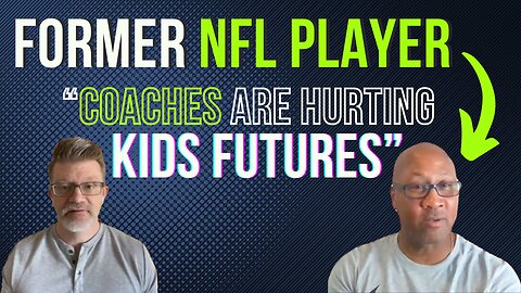 Former NFL Player Reveals Toxic Coaching Cultures & the Immediate Need for Good Coaches