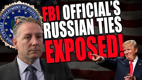 Top FBI official who investigated Trump, has his own Russian ties exposed in grand jury docs!