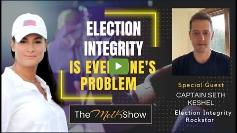 Mel K & Captain Seth Keshel On Election Integrity Is Everyone's Problem 10-2-22