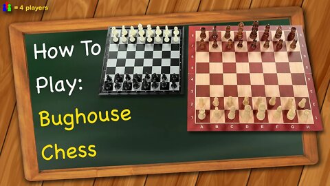 How to play Bughouse Chess