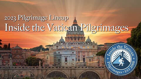 Inside the Vatican Pilgrimages 2023 lineup