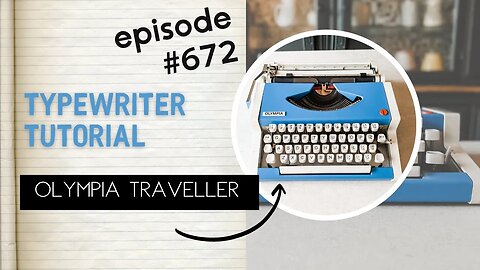 Episode #672 - BLUE Olympia Traveller (1970s). Typewriter Tutorial