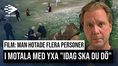 FILM: MAN HOTADE FLERA PERSONER I MOTALA MED YXA - "IDAG SKA DU DÖ"