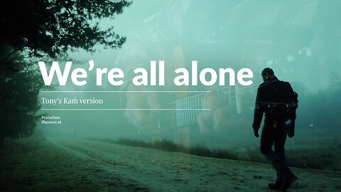 We're all alone