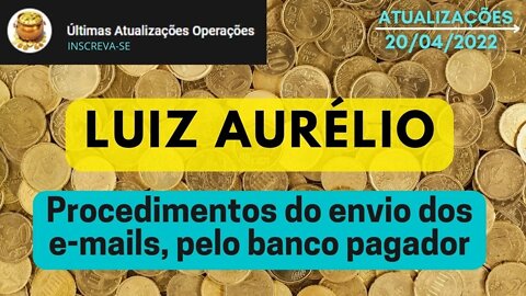 LUIZ AURÉLIO Procedimentos do envio dos e-mails pelo banco pagador