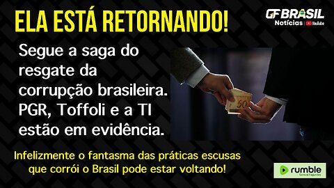 Segue a saga do resgate da corrupção brasileira. PGR, Dias Toffoli e a TI estão em evidência!