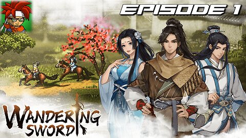 Konnichiwa, new game ヾ(＾∇＾) Wandering Sword First Playthrough!
