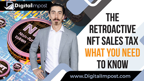 The Retroactive NFT Sales Tax What You Need to Know