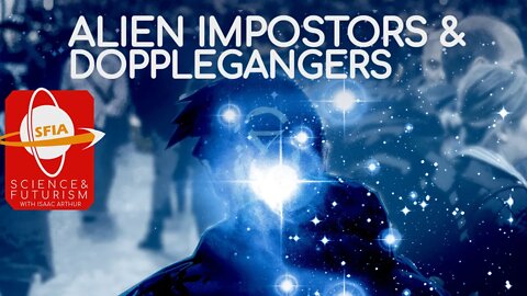 Alien Impostors & Doppelgangers