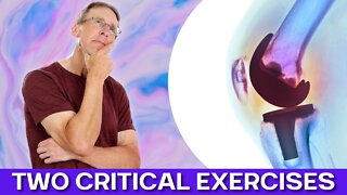 After Knee Replacement: Two CRITICAL exercises!