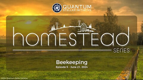 QSI Homestead Series 5: Beekeeping (June 21, 2024)