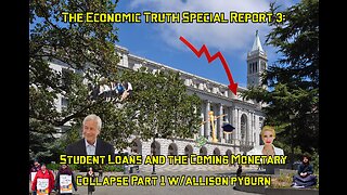 The Economic Truth Special Report 3: Student Loans and The Coming Monetary Collapse
