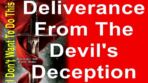 Deliverance From The Deception of The Devil