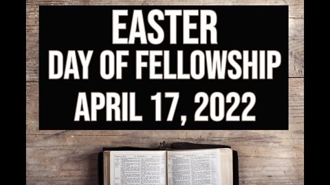Day of Fellowship - Easter Sunday