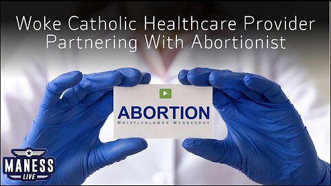 EXPLOSIVE REPORT: Woke Catholic Healthcare Partners W/Abortionist | The Rob Maness Show EP 233