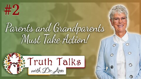 Canada is Taking Action with the #1MillionMarch4Children | Truth Talks with Dr. Ann