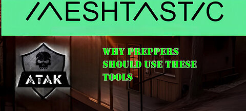 Why #preppers should use #meshtastic with #atak for #shtf