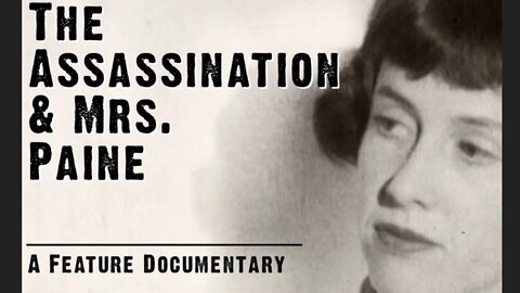 The Assassination & Mrs. Paine, a discussion about the new documentary with Director Max Good.