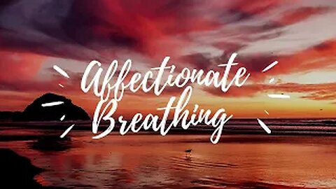 Affectionate Breathing