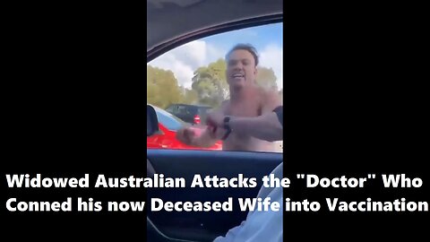 Widowed Australian Attacks the "Doctor" who Conned his now Deceased Wife into Vaccination