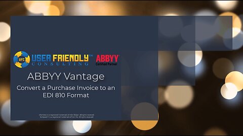 ABBYY Vantage Video – Convert a Purchase Invoice to an EDI 810 Format