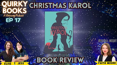 Christmas Karol w/ Faith Moore - Quirky Books Ep. 17