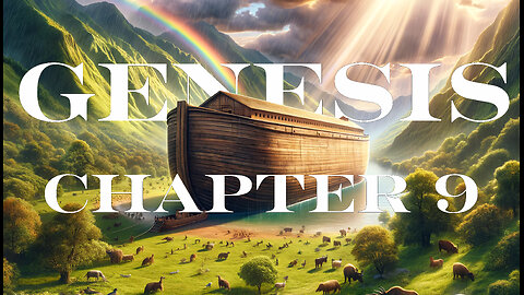 🌈 Noah after the Flood: Genesis Ch. 9: KJV