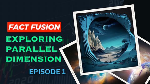 "Beyond Our Reality: Exploring Parallel Dimensions | Fact Fusion