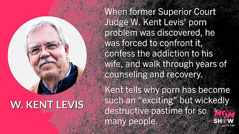 Ep. 519 - Confession and Counseling Solves Porn Problem for Superior Court Judge - W. Kent Levis