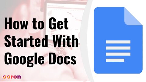 How To Get Started With Google Docs