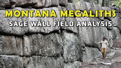 Montana Megaliths | Sage Wall Field Analysis