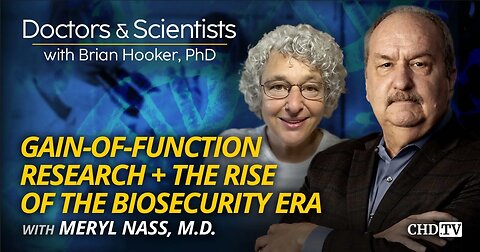 'The Wuhan Cover-Up' Part 2 - Gain-Of-Function Research and the Rise of the Biosecurity Era with Brian Hooker & Meryl Nass - December 15, 2023