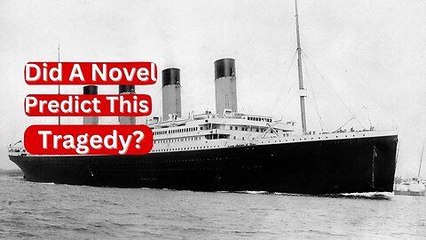Futility! Did A Novel Predict The Titanic Tragedy?