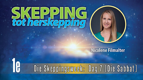Nicolene Filmalter - Die Skeppingsweek: Dag 7 (Die Sabbat) - Skepping Tot Herskepping [1e]