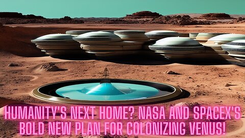 The New Race to Colonize Venus NASA and SpaceX's Latest Venture