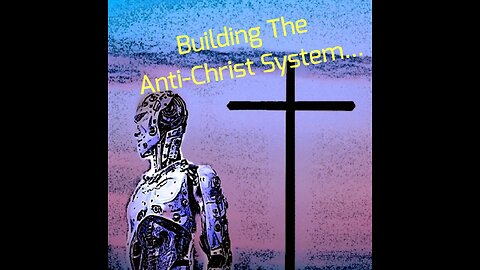 Building The Anti-Christ System