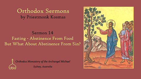 Sermon 14: Fasting - Abstinence from Food but what About Abstinence from Sin?