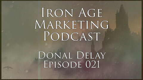 Donal DeLay: Iron Age Marketing 021