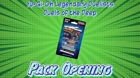Yu-Gi-Oh: Legendary Duelist Duels Of The Deep Pack Opening