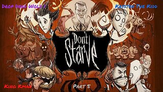 Don't Starve Together w/ Krysten the Kidd, King Kman, & DropDeadWolf1 Pt. 5- The RETURN!!!!