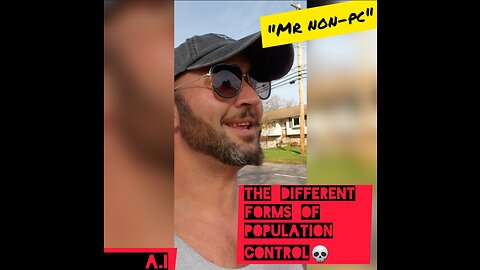 MR. NON-PC - The Different Forms Of Population Control