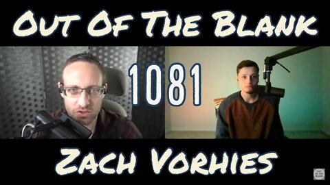 Out Of The Blank #1081 - Zach Vorhies