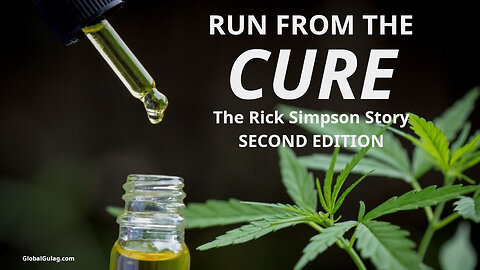 RUN FROM THE CURE: The Rick Simpson Story - 2nd Edition (2008)