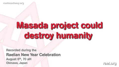 Maitreya Rael: Masada project could destroy humanity (70-08-06)