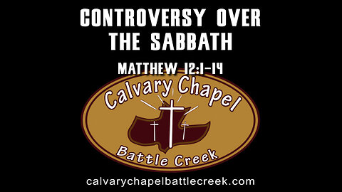 August 7, 2022 - Controversy Over The Sabbath