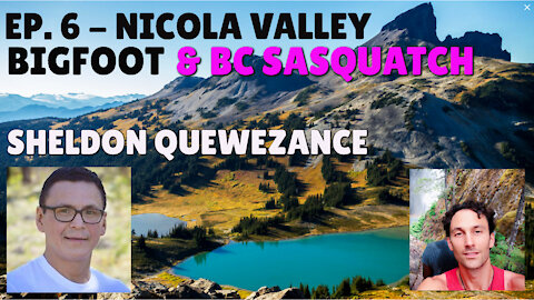 The Mystical Mountain Podcast Ep. 6 ~ Sheldon Quewezance - Nicola Valley Bigfoot & Sasquatch Talk!