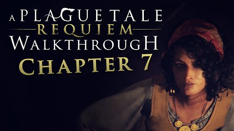 A Plague Tale: Requiem Walkthrough - Chapter 7: Felons - All Collectibles, Hard Difficulty