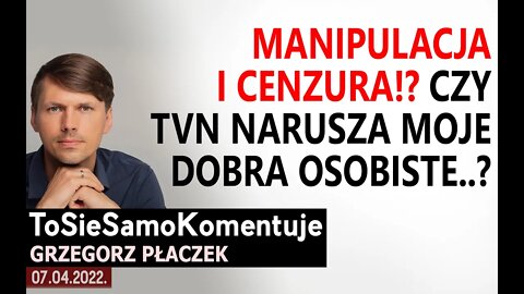 MANIPULACJA I CENZURA? Wysyłam do TVN wezwanie do usunięcia skutków naruszenia moich dóbr osobistych