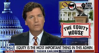 Tucker Carlson: Biden’s Equity Agenda