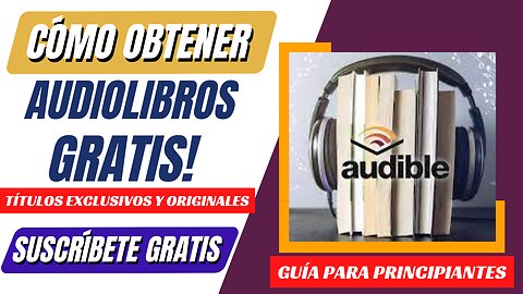 ¿Dónde puedo encontrar audiolibros gratis? Suscríbete Audible.